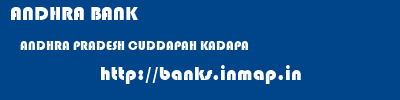 ANDHRA BANK  ANDHRA PRADESH CUDDAPAH KADAPA   banks information 